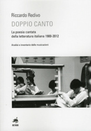 Kniha Doppio canto. La poesia cantata della letteratura italiana 1900-2012 Riccardo Redivo