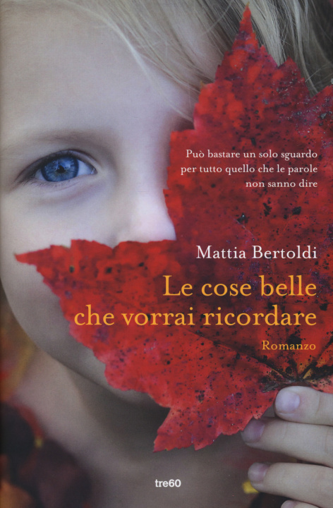 Buch Le cose belle che vorrai ricordare Mattia Bertoldi