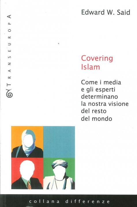 Książka Covering Islam. Come i media e gli esperti determinano la nostra visione del resto del mondo Edward W. Said