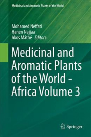 Könyv Medicinal and Aromatic Plants of the World - Africa Volume 3 Mohamed Neffati