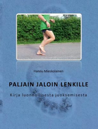 Kniha Paljain jaloin lenkille Hannu Mieskolainen