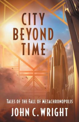 Carte City Beyond Time John C. Wright