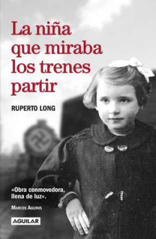 Book La Ni?a Que Miraba Los Trenes Partir / The Girl Who Watched the Trains Leave Long