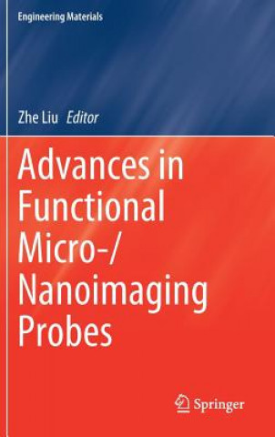 Kniha Advances in Functional Micro-/Nanoimaging Probes Zhe Liu