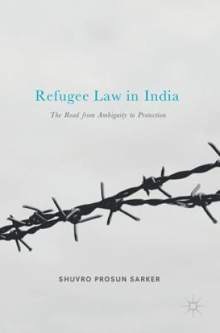 Książka Refugee Law in India Shuvro Prosun Sarker