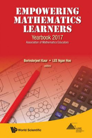 Knjiga Empowering Mathematics Learners: Yearbook 2017, Association Of Mathematics Educators Berinderjeet Kaur