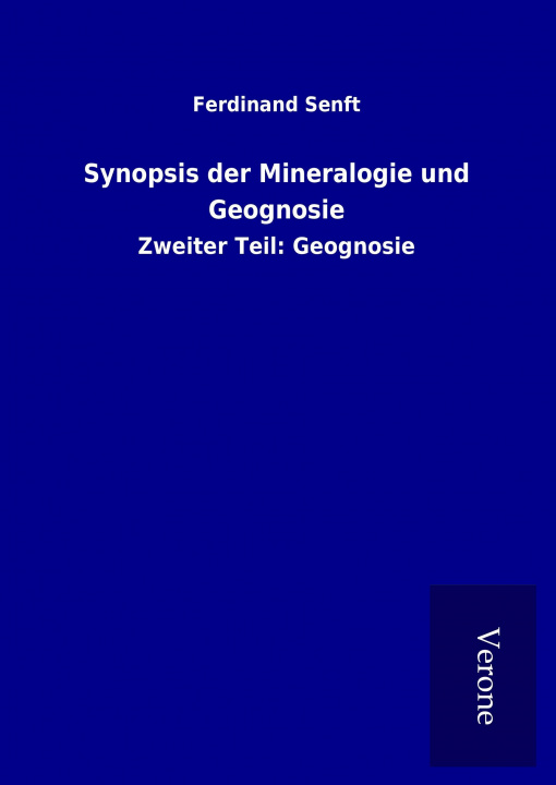 Könyv Synopsis der Mineralogie und Geognosie Ferdinand Senft