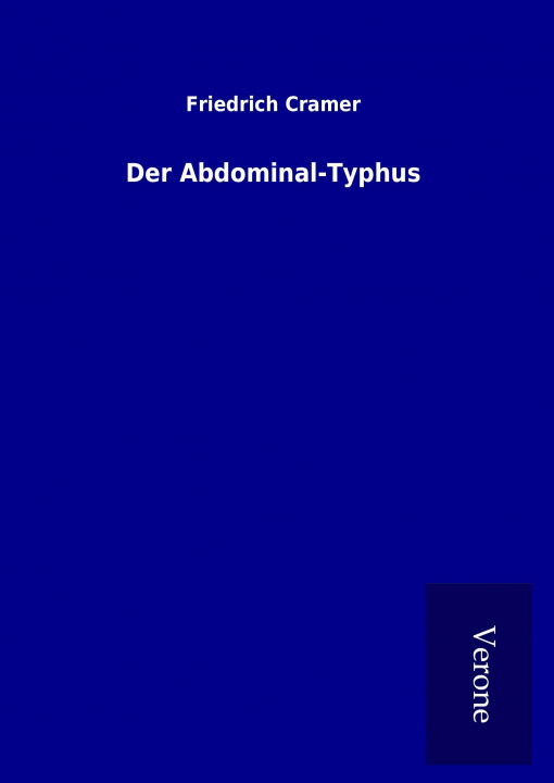 Kniha Der Abdominal-Typhus Friedrich Cramer