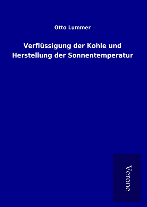 Книга Verflüssigung der Kohle und Herstellung der Sonnentemperatur Otto Lummer