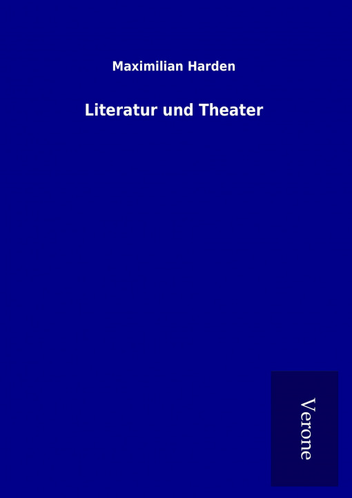 Könyv Literatur und Theater Maximilian Harden