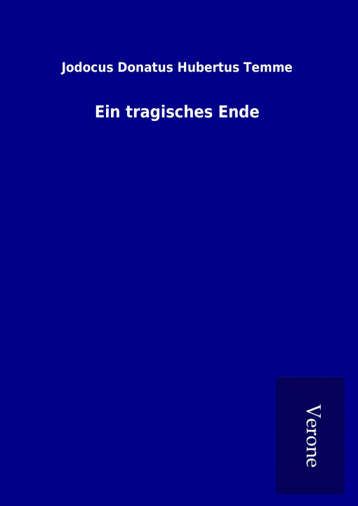 Kniha Ein tragisches Ende Jodocus Donatus Hubertus Temme