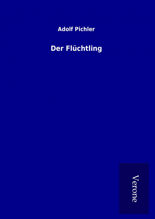 Libro Der Flüchtling Adolf Pichler