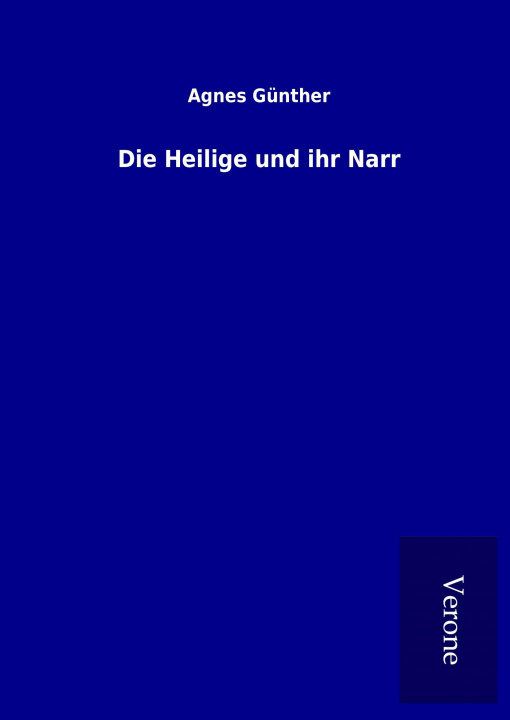 Carte Die Heilige und ihr Narr Agnes Günther