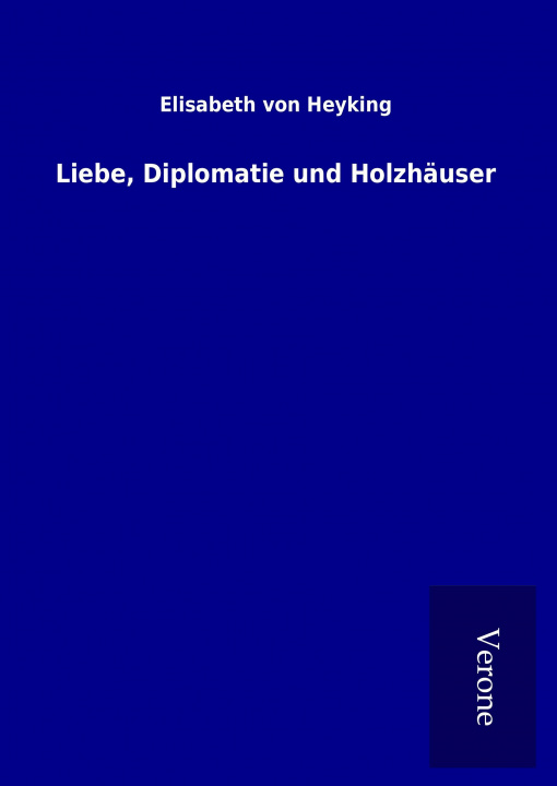 Książka Liebe, Diplomatie und Holzhäuser Elisabeth von Heyking