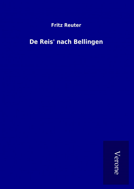 Kniha De Reis' nach Bellingen Fritz Reuter