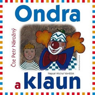 Audio Ondra a klaun Michal Vaněček