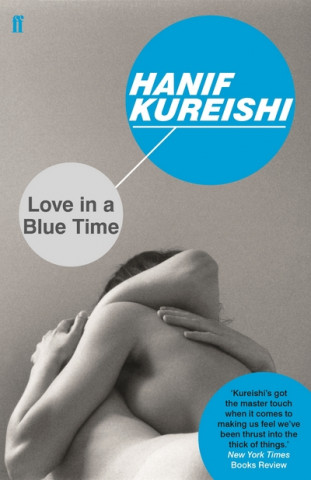 Kniha Love in a Blue Time Hanif Kureishi