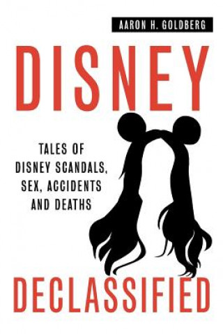 Livre Disney Declassified Aaron H. Goldberg