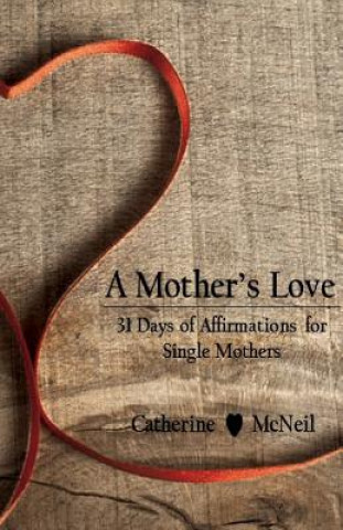 Книга Mother's Love Catherine McNeil