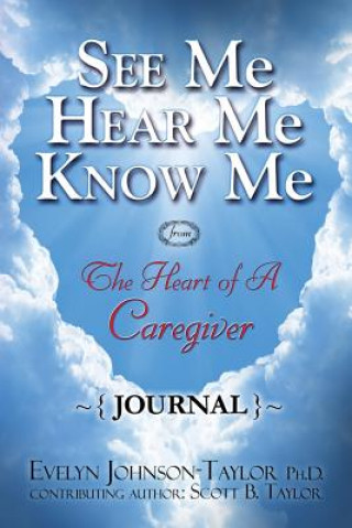 Kniha See Me Hear Me Know Me Journal Evelyn Johnson Taylor
