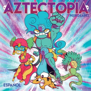 Libro Aztectopia Pedro Larez