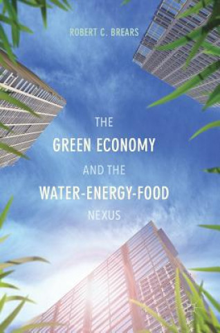 Книга Green Economy and the Water-Energy-Food Nexus Robert C. Brears