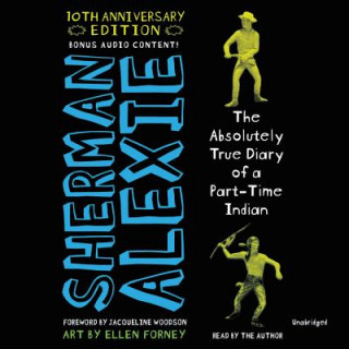 Audio Absolutely True Diary of a Part-Time Indian 10th Anniversary Edition Alexie Sherman