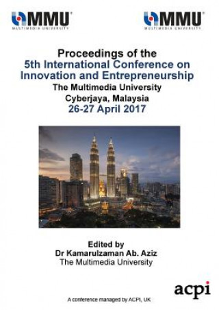 Kniha Icie 2017 - Proceedings of the 5th International Conference on Innovation and Entrepreneurship Kamarulzaman Ab Aziz