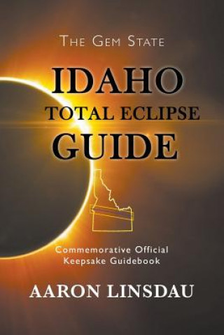 Book Idaho Total Eclipse Guide Aaron Linsdau