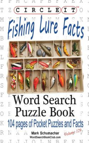 Kniha Circle It, Fishing Lure Facts, Word Search, Puzzle Book Lowry Global Media LLC