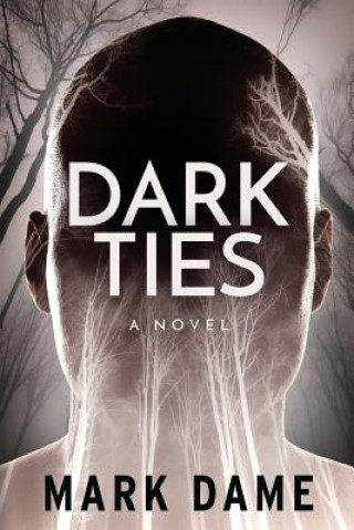 Книга Dark Ties Mark Dame