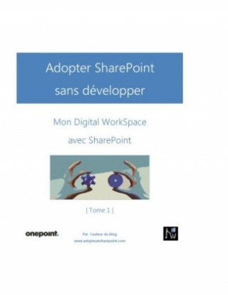 Kniha Adopter sharepoint sans developper Frank Poireau