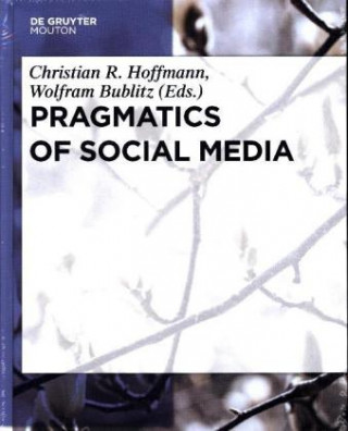 Kniha Pragmatics of Social Media Christian Hoffmann