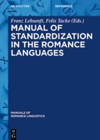 Kniha Manual of Standardization in the Romance Languages Franz Lebsanft