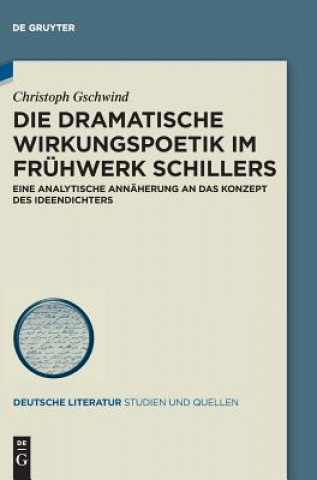 Βιβλίο dramatische Wirkungspoetik im Fruhwerk Schillers Christoph Gschwind