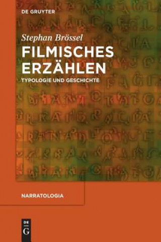 Könyv Filmisches Erzahlen Stephan Brössel