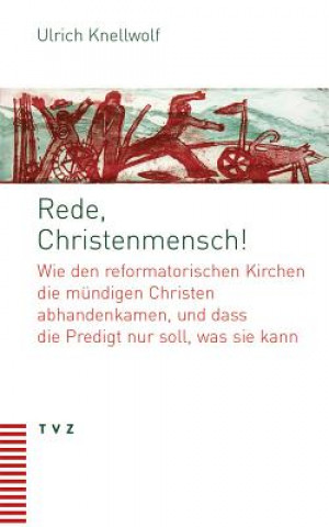 Kniha Rede, Christenmensch! Ulrich Knellwolf