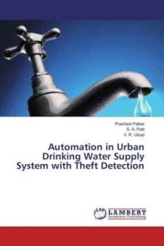 Kniha Automation in Urban Drinking Water Supply System with Theft Detection Prashant Palkar