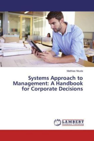 Kniha Systems Approach to Management: A Handbook for Corporate Decisions Matthias Nkuda