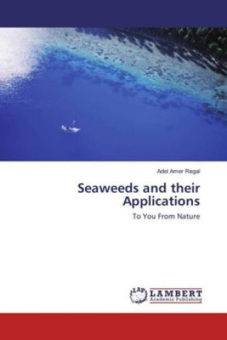 Kniha Seaweeds and their Applications Adel Amer Regal