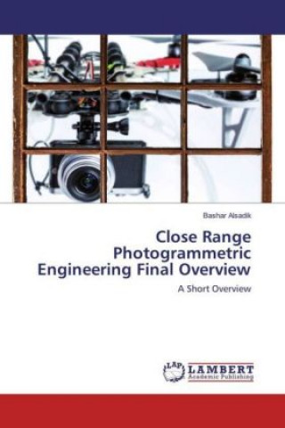 Książka Close Range Photogrammetric Engineering Final Overview Bashar Alsadik
