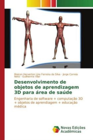 Carte Desenvolvimento de objetos de aprendizagem 3D para área de saúde Maicon Herverton Lino Ferreira da Silva