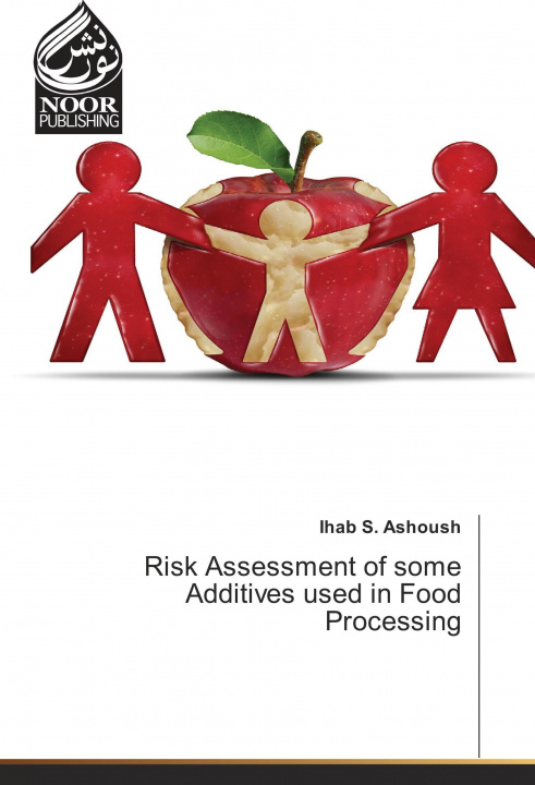 Kniha Risk Assessment of some Additives used in Food Processing Ihab S. Ashoush