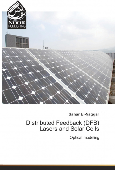 Könyv Distributed Feedback (DFB) Lasers and Solar Cells Sahar El-Naggar