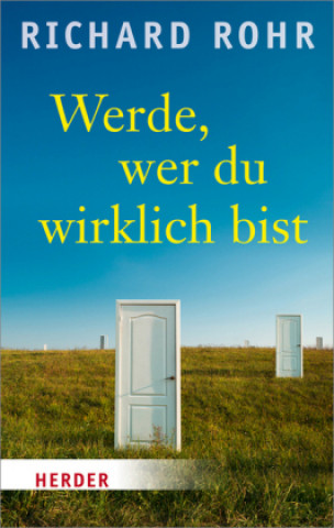 Kniha Werde, wer du wirklich bist Richard Rohr