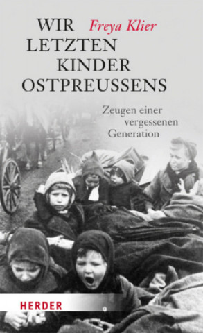 Könyv Wir letzten Kinder Ostpreußens Freya Klier