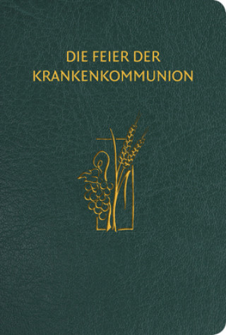 Buch Die Feier der Krankenkommunion Bischöfliches Generalvikariat Aachen
