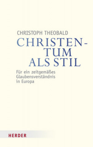 Kniha Christentum als Stil Christoph Theobald