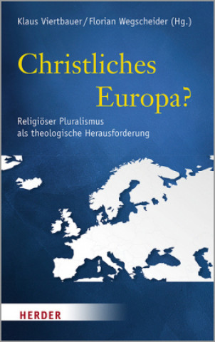 Βιβλίο Christliches Europa? Klaus Viertbauer