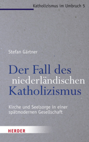 Buch Der Fall des niederländischen Katholizismus Stefan Gärtner